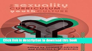Download Books The Sexuality Curriculum and Youth Culture (Counterpoints) ebook textbooks