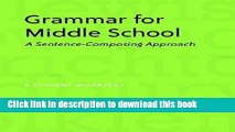 Read Books Grammar for Middle School: A Sentence-Composing Approach E-Book Free
