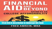 Read Financial Aid and Beyond: Secrets to College Affordability Ebook Free