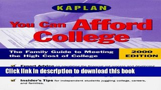 Read KAPLAN YOU CAN AFFORD COLLEGE 2000 Ebook Free