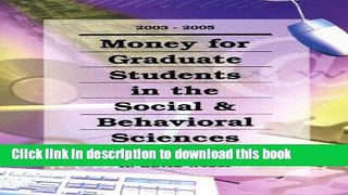 Read Money for Graduate Students in the Social   Behavioral Sciences: 2003-2005 Ebook Free