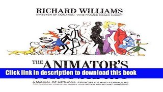 Read Books The Animator s Survival Kit--Revised Edition: A Manual of Methods, Principles and