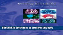 Read Books Neurology Board Review: An Illustrated Study Guide ebook textbooks