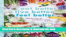 Read Books Eat Better, Live Better, Feel Better: Alkalize Your Life...One Delicious Recipe at a
