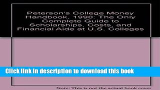 Read Peterson s College Money Handbook, 1990: The Only Complete Guide to Scholarships, Costs, and
