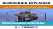 Read Books Blockchain Explained: A Technology Guide to the Bitcoin and Cryptocurrency Fintech