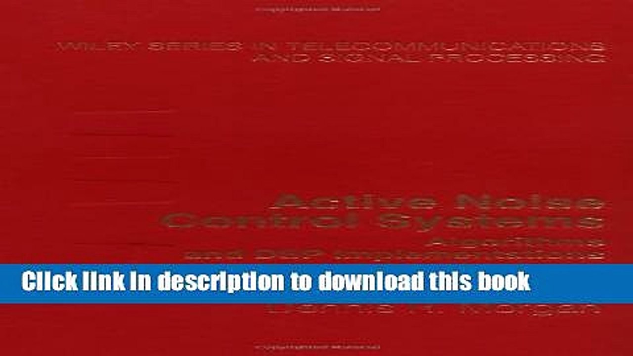 Read Books Active Noise Control Systems: Algorithms and DSP Implementations (Wiley Series in