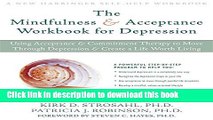 Read Books The Mindfulness and Acceptance Workbook for Depression: Using Acceptance and Commitment