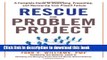 Read Books Rescue the Problem Project: A Complete Guide to Identifying, Preventing, and Recovering
