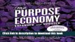 Read Books The Purpose Economy, Expanded and Updated: How Your Desire for Impact, Personal Growth