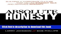 Read Books Absolute Honesty: Building a Corporate Culture That Values Straight Talk and Rewards