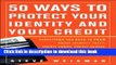 Read 50 Ways to Protect Your Identity and Your Credit: Everything You Need to Know About Identity