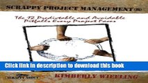Download Books Scrappy Project Management: The 12 Predictable and Avoidable Pitfalls that Every