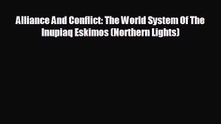 FREE PDF Alliance And Conflict: The World System Of The Inupiaq Eskimos (Northern Lights)