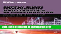 Read Books Supply Chain Management and Logistics in Construction: Delivering Tomorrow s Built