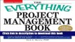 Read Books The Everything Project Management Book: Tackle any project with confidence and get it