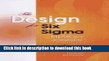 Read Books The Design for Six SIGMA Memory Jogger: Tools and Methods for Robust Processes and