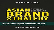 Download Books Asian Brand Strategy (Revised and Updated): Building and Sustaining Strong Global