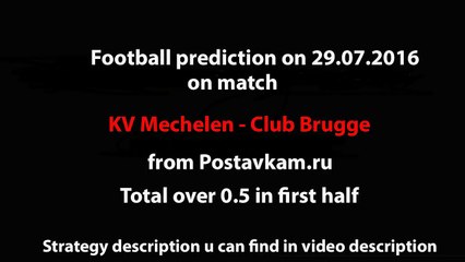 KV Mechelen - Club Brugge 0_2 - Football Prediction - Belgium - 29.07.2016