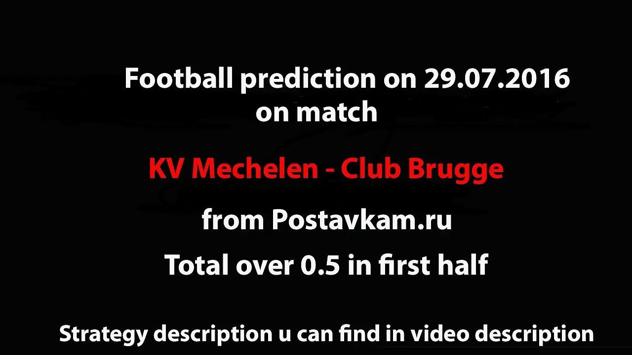 KV Mechelen - Club Brugge 0_2 - Football Prediction - Belgium - 29.07.2016
