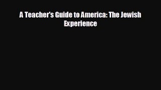 READ book A Teacher's Guide to America: The Jewish Experience  FREE BOOOK ONLINE