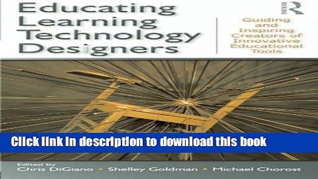 Read Books Educating Learning Technology Designers: Guiding and Inspiring Creators of Innovative
