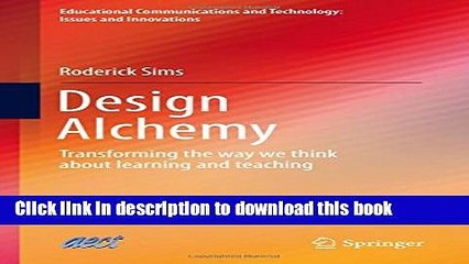 Read Books Design Alchemy: Transforming the way we think about learning and teaching (Educational