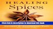 Read Books Healing Spices: How to Use 50 Everyday and Exotic Spices to Boost Health and Beat