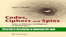 Download Books Codes, Ciphers and Spies: Tales of Military Intelligence in World War I Ebook PDF