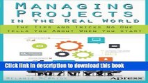 Read Books Managing Projects in the Real World: The Tips and Tricks No One Tells You About When