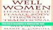 Read Books Well Women: Healing the Female Body Through Traditional Chinese Medicine E-Book Free