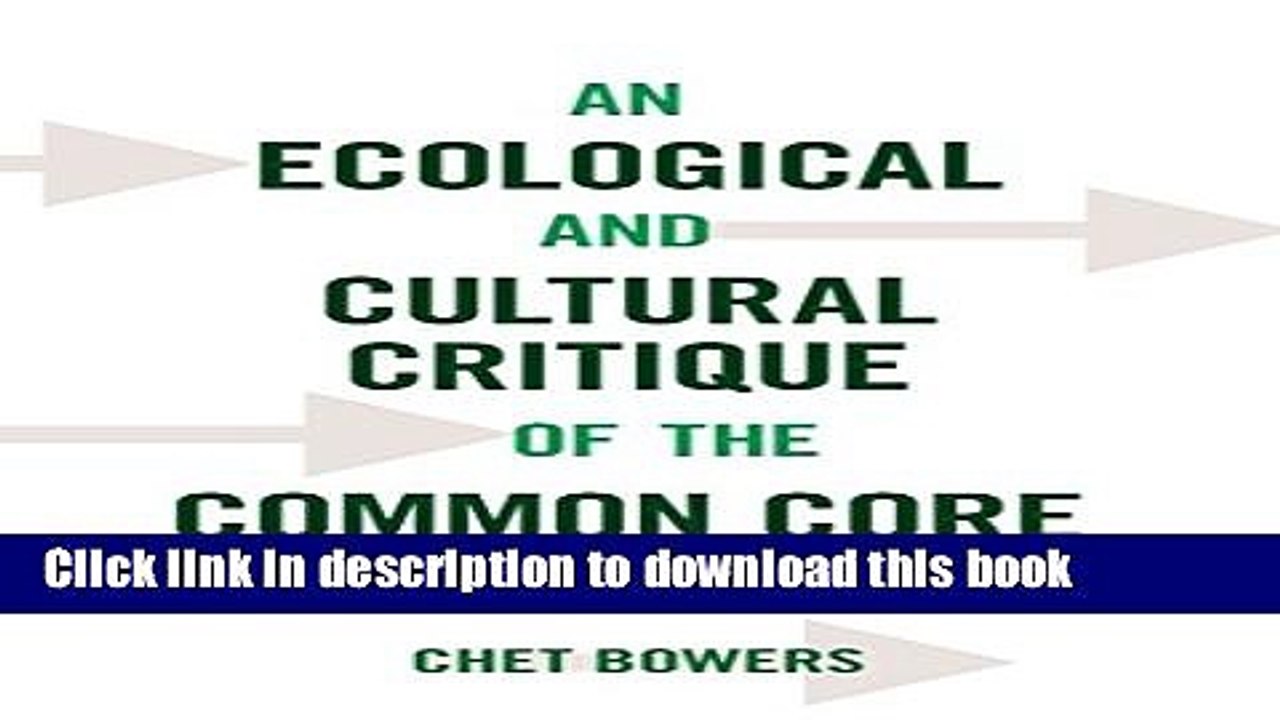 Read Books An Ecological and Cultural Critique of the Common Core Curriculum (Counterpoints) Ebook