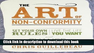 Read Books The Art of Non-Conformity: Set Your Own Rules, Live the Life You Want, and Change the