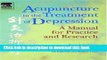 Read Books Acupuncture in the Treatment of Depression: A Manual for Practice and Research, 1e