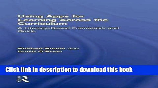 Read Books Using Apps for Learning Across the Curriculum: A Literacy-Based Framework and Guide