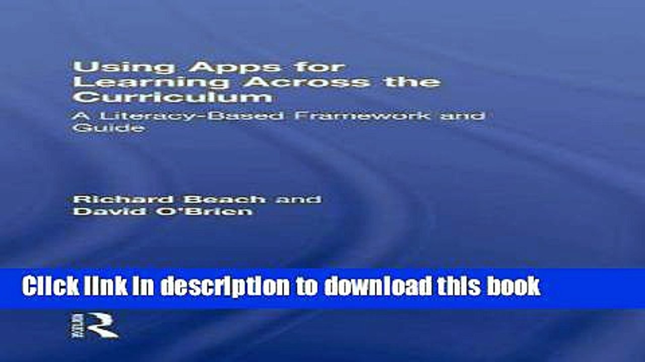 Read Books Using Apps for Learning Across the Curriculum: A Literacy-Based Framework and Guide