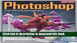 Read Books Photoshop For Photographers: Everything You Need to Know to Make Perfect Pictures From