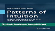 Read Books Patterns of Intuition: Musical Creativity in the Light of Algorithmic Composition PDF