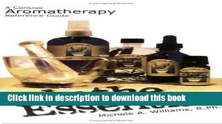 Read Books Only the Essentials: A Concise Aromatherapy Reference Guide E-Book Free