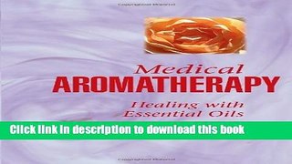 Read Books Medical Aromatherapy: Healing with Essential Oils by Schnaubelt, Kurt (1999) Paperback