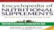 Read Encyclopedia of Nutritional Supplements: The Essential Guide for Improving Your Health
