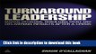 Read Books Turnaround Leadership: Making Decisions Rebuilding Trust and Delivering Results after a