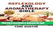 Read Books Reflexology and Aromatherapy Bible (Eliminate Pain and De-Stress using Ancient