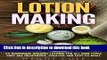Read Books Lotion Making: 25 Homemade Organic Lotions for All Skin Types That Are Inexpensive,