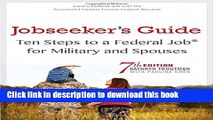 Read Books Jobseeker s Guide: Ten Steps to a Federal Job for Military Personnel and Spouses, 7th