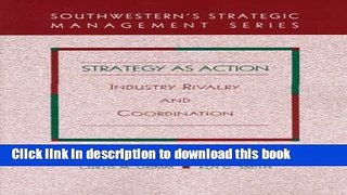 Read Books Strategy for Action: Industry Rivalry and Coordination (Southwestern s Strategic