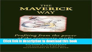 Read Books The Maverick Way: Profiting from the Power of the Corporate Misfit E-Book Free
