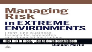 Read Books Managing Risk in Extreme Environments: Front-Line Business Lessons for Corporates and