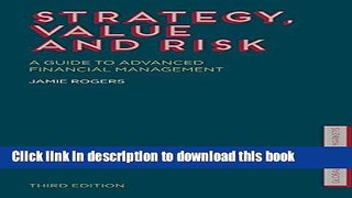Read Books Strategy, Value and Risk: A Guide to Advanced Financial Management (Global Financial