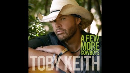 Toby Keith - A Few More Cowboys